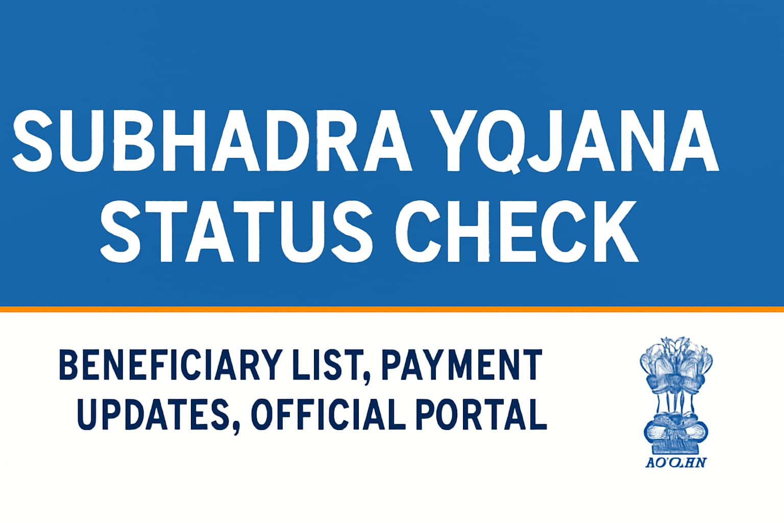 Subhadra Yojana Status Check | Beneficiary List, Payment Updates, Official Portal
