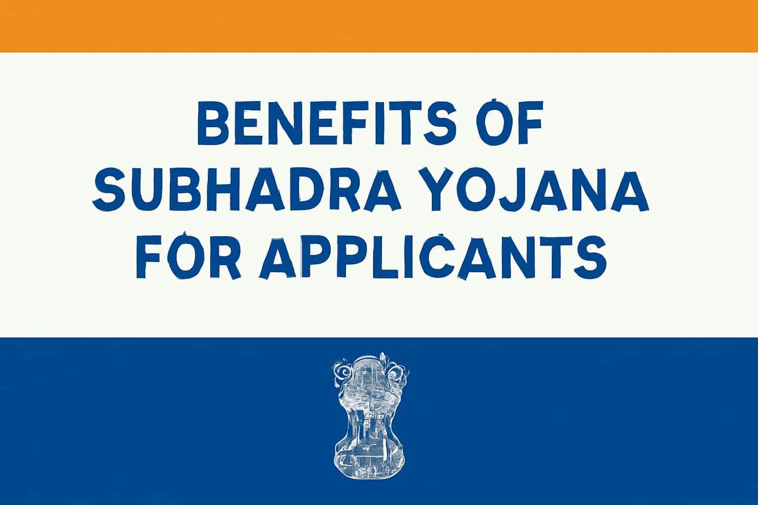 Benefits of Subhadra Yojana for Applicants