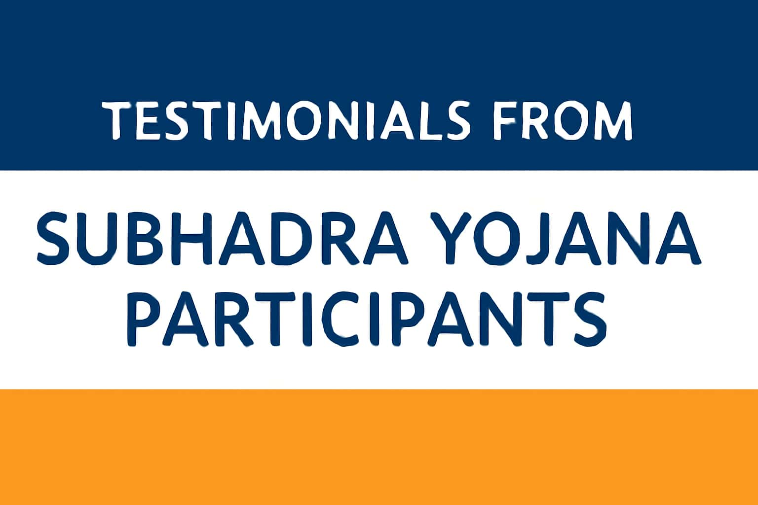 Testimonials from Subhadra Yojana Participants